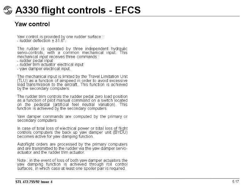 A330 flight controls - EFCS 5.17 Yaw control Yaw control is provided by one